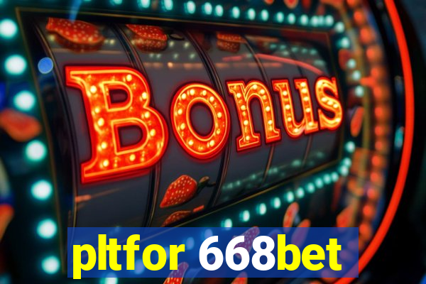 pltfor 668bet